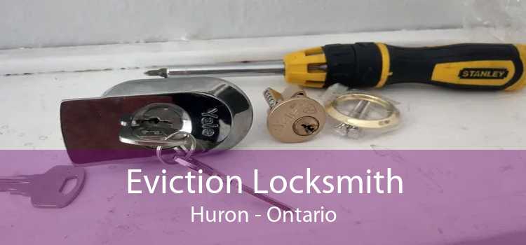 Eviction Locksmith Huron - Ontario