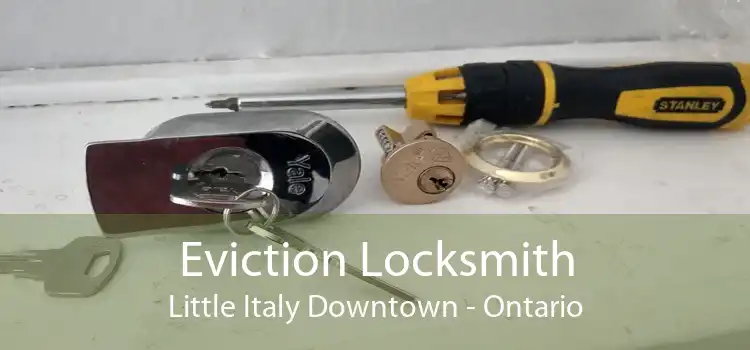 Eviction Locksmith Little Italy Downtown - Ontario