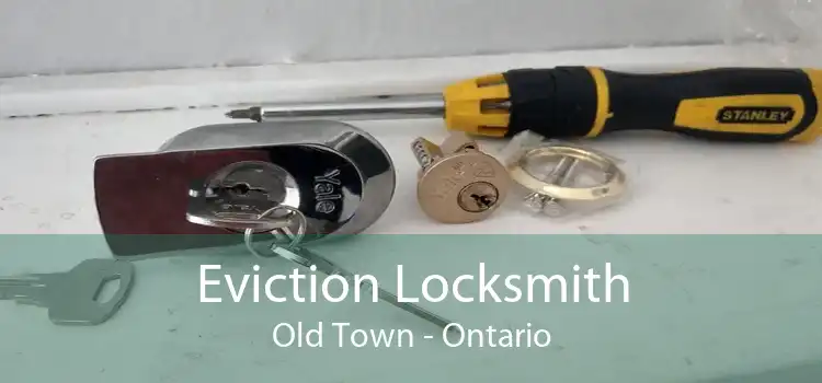Eviction Locksmith Old Town - Ontario