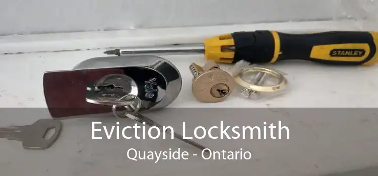 Eviction Locksmith Quayside - Ontario