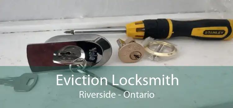 Eviction Locksmith Riverside - Ontario