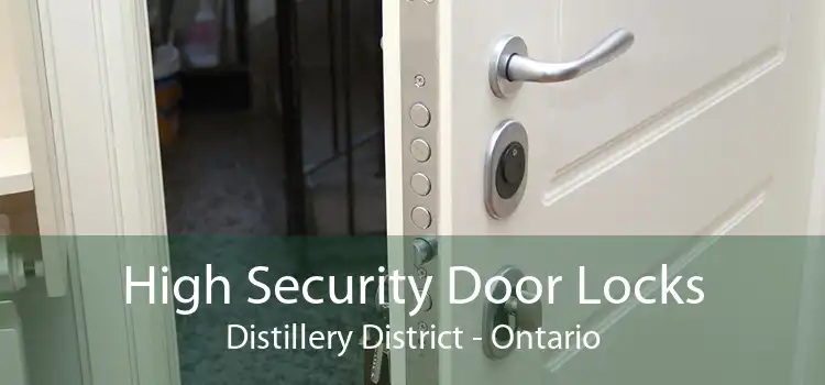 High Security Door Locks Distillery District - Ontario