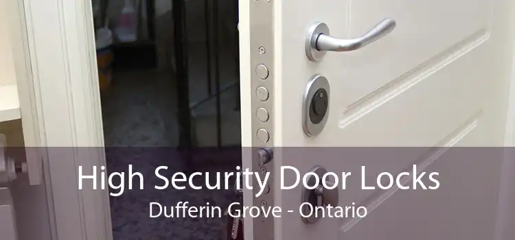 High Security Door Locks Dufferin Grove - Ontario