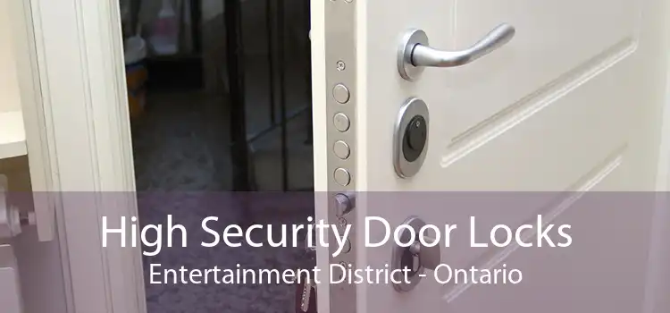 High Security Door Locks Entertainment District - Ontario