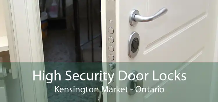High Security Door Locks Kensington Market - Ontario