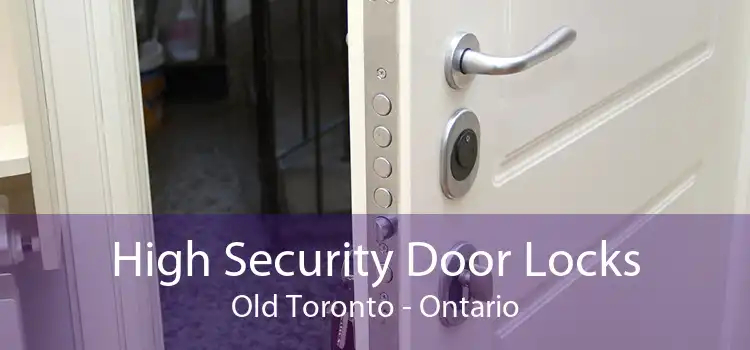 High Security Door Locks Old Toronto - Ontario