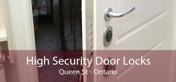 High Security Door Locks Queen St - Ontario