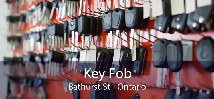 Key Fob Bathurst St - Ontario