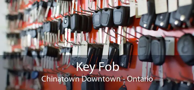 Key Fob Chinatown Downtown - Ontario