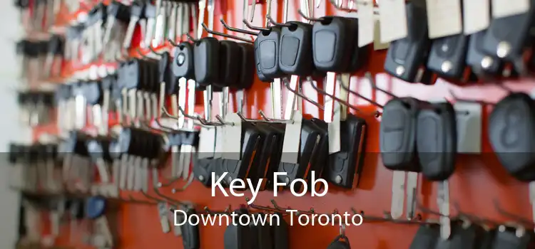 Key Fob Downtown Toronto