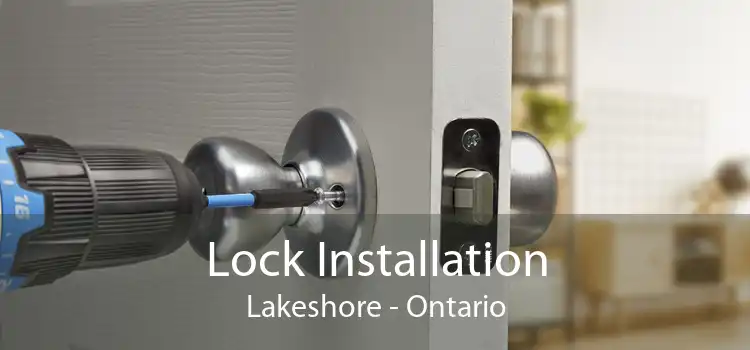 Lock Installation Lakeshore - Ontario