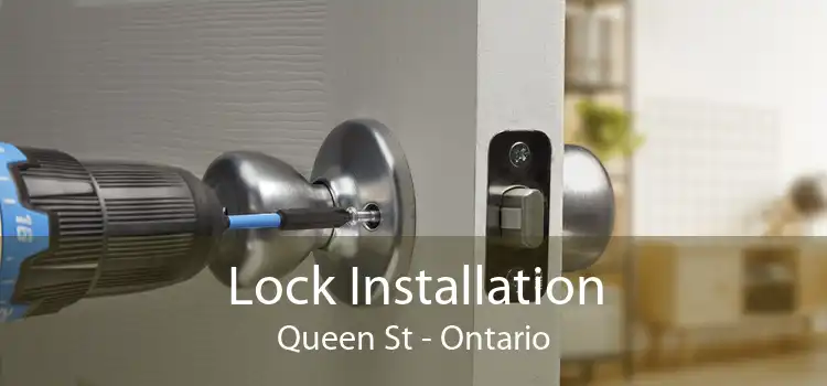 Lock Installation Queen St - Ontario