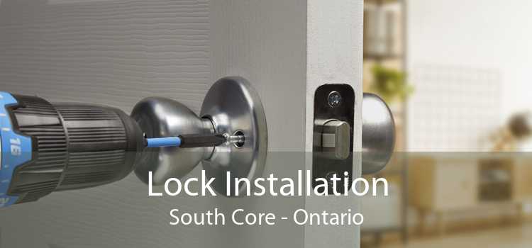 Lock Installation South Core - Ontario