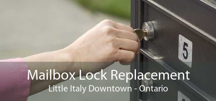 Mailbox Lock Replacement Little Italy Downtown - Ontario