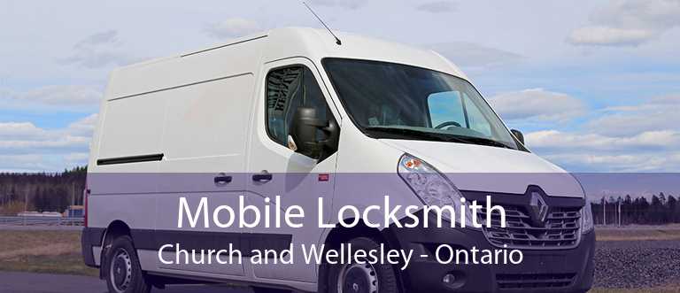 Mobile Locksmith Church and Wellesley - Ontario