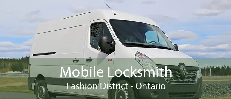 Mobile Locksmith Fashion District - Ontario