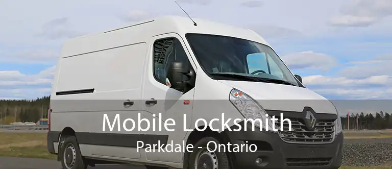 Mobile Locksmith Parkdale - Ontario