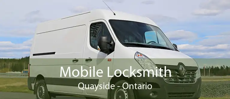 Mobile Locksmith Quayside - Ontario