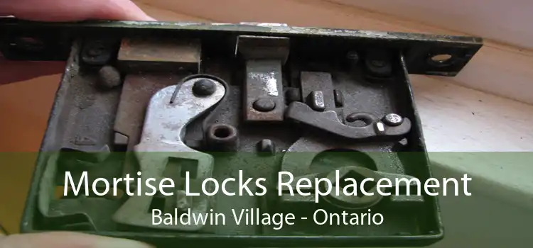 Mortise Locks Replacement Baldwin Village - Ontario