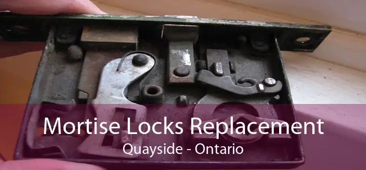 Mortise Locks Replacement Quayside - Ontario
