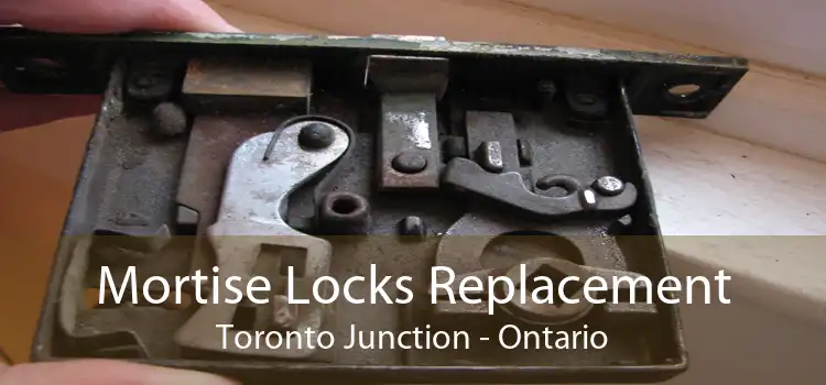 Mortise Locks Replacement Toronto Junction - Ontario