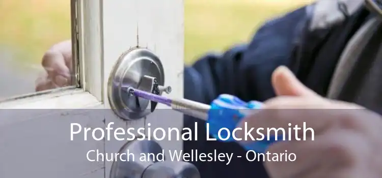 Professional Locksmith Church and Wellesley - Ontario