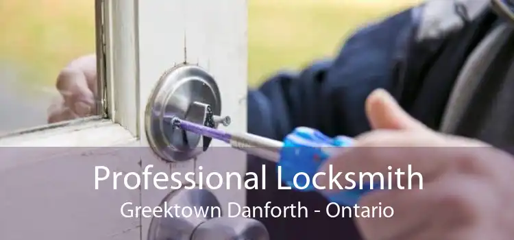 Professional Locksmith Greektown Danforth - Ontario