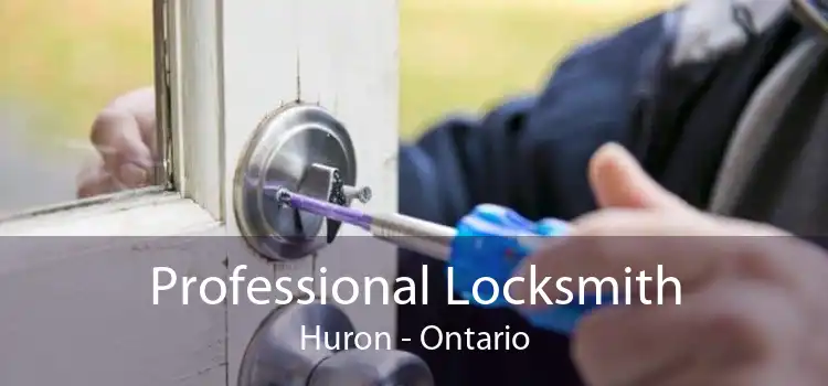 Professional Locksmith Huron - Ontario