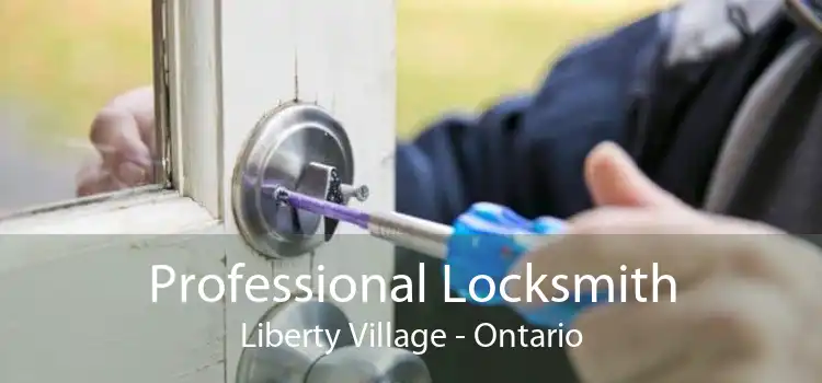 Professional Locksmith Liberty Village - Ontario