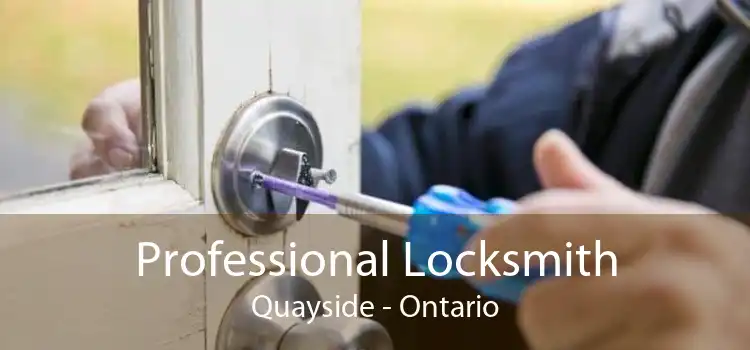 Professional Locksmith Quayside - Ontario