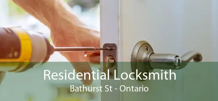 Residential Locksmith Bathurst St - Ontario