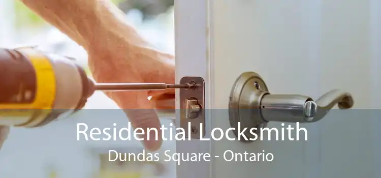 Residential Locksmith Dundas Square - Ontario