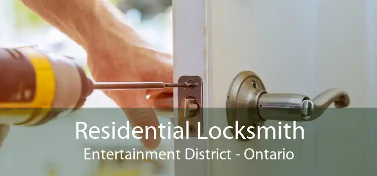 Residential Locksmith Entertainment District - Ontario