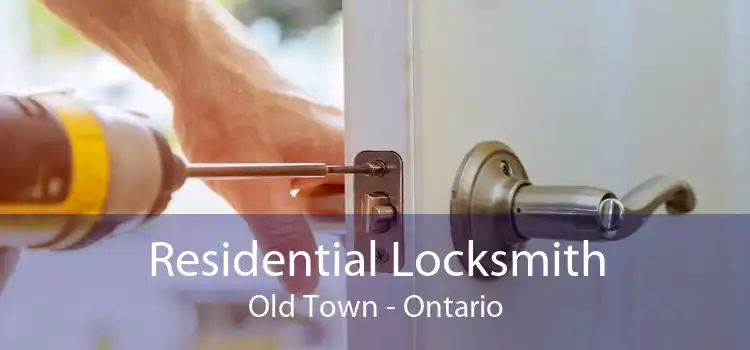 Residential Locksmith Old Town - Ontario