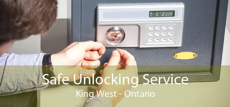 Safe Unlocking Service King West - Ontario