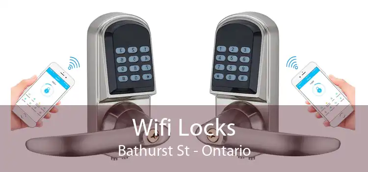 Wifi Locks Bathurst St - Ontario