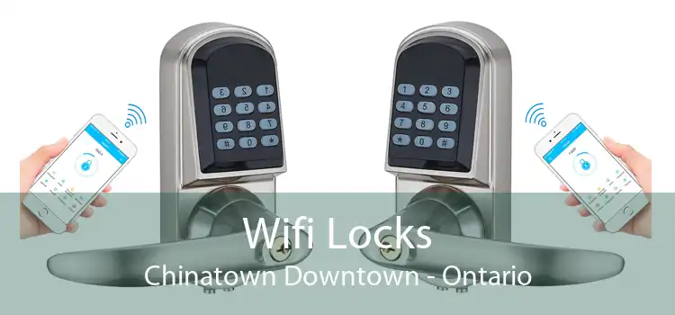 Wifi Locks Chinatown Downtown - Ontario