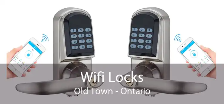 Wifi Locks Old Town - Ontario