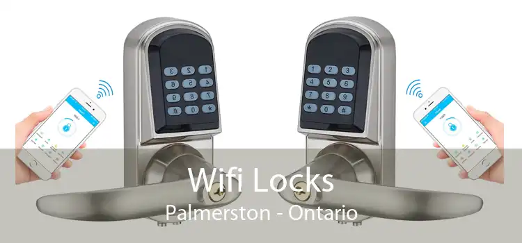 Wifi Locks Palmerston - Ontario